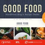 Good Food Nulled Recipe Magazine & Food Blogging Theme Free Download
