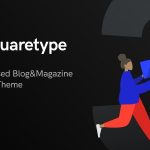 Squaretype Theme Nulled - Modern Blog WordPress Theme Free Download