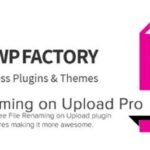 Free Download File Renaming on Upload Pro By WPFactory Nulled