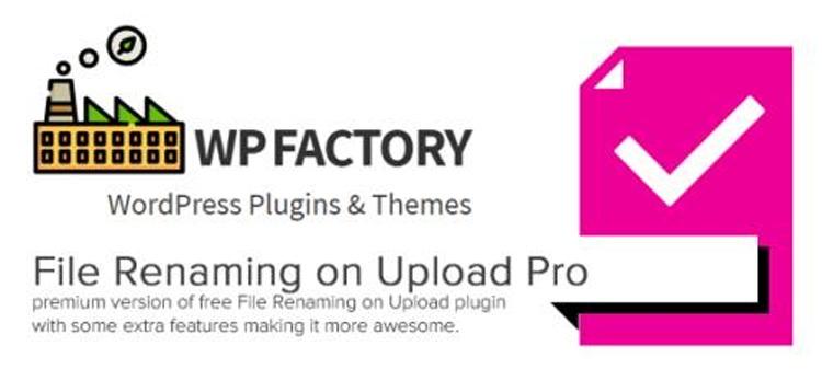 Free Download File Renaming on Upload Pro By WPFactory Nulled