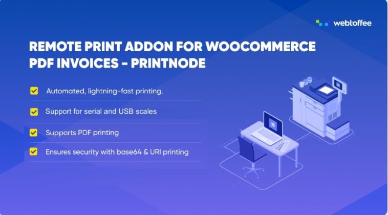 Remote print addon for WooCommerce PDF Invoices – PrintNode Nulled WebToffee Free Download