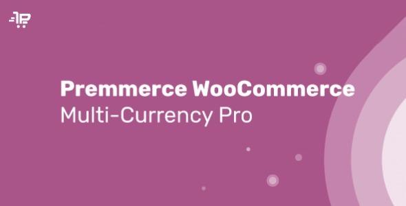 Premmerce WooCommerce Multi-currency Premium Nulled Free Download