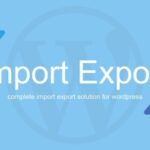 WP Import Export Nulled Free Download