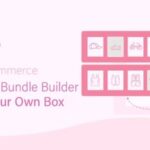 Bopo Nulled WooCommerce Product Bundle Builder – Build Your Own Box Free Download