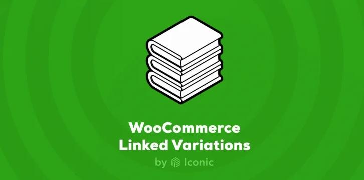 free download Iconic WooCommerce Linked Variations nulled