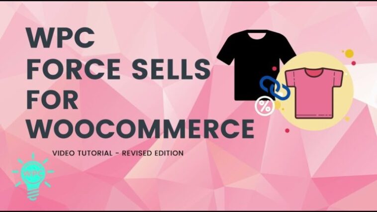 WPC Force Sells for WooCommerce Premium Nulled Free Download
