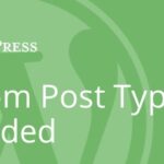 Custom Post Type UI Extended Nulled Free Download