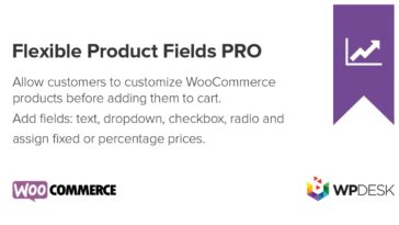 Flexible Product Fields Pro Nulled by WpDesk Free Download