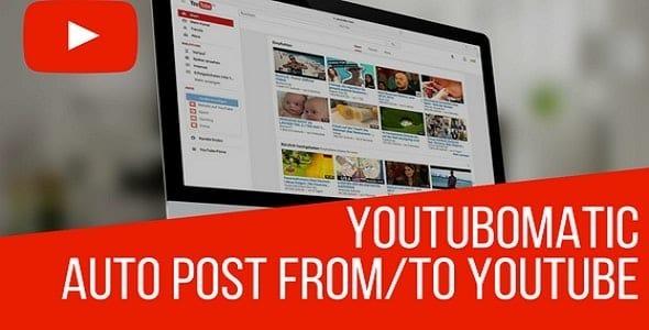 Youtubomatic Nulled Automatic Post Generator and YouTube Auto Poster Plugin for WordPress Free Download