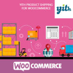 free download YITH Product Shipping for WooCommerce nulled