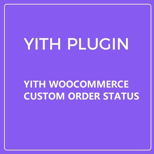 YITH WooCommerce Custom Order Status Nulled 1.2.13 Free Download
