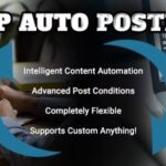 WP Auto Poster Nulled Automate your site to publish, modify, and recycle content automatically Free Download