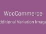 free download WooCommerce Additional Variation Images nulled