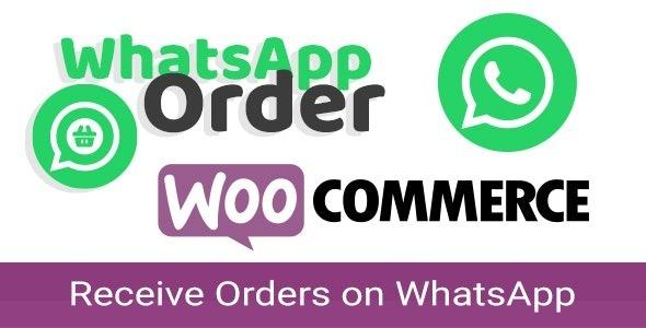 WooCommerce WhatsApp Order Receive Orders using WhatsApp WooCommerce Plugin Nulled