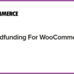 Crowdfunding For WooCommerce Nulled Free Download