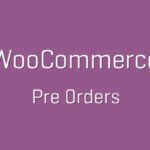 WooCommerce Pre-Orders Nulled Free Download