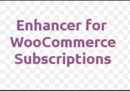 Enhancer for WooCommerce Subscriptions Nulled Free Download