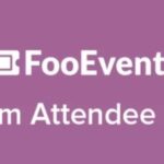 FooEvents Custom Attendee Fields Nulled Free Download