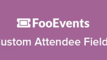 FooEvents Custom Attendee Fields Nulled Free Download