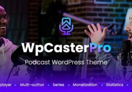 WpCasterPro Podcast WordPress Theme with Non-Stop Player & Monetization System Nulled Free Download